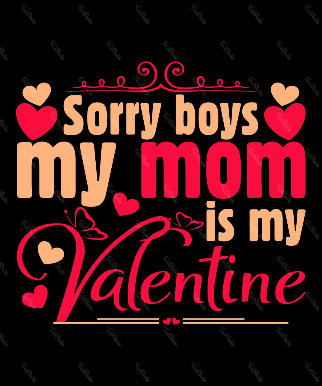 Lo siento chicos, mi madre es mi Valentín