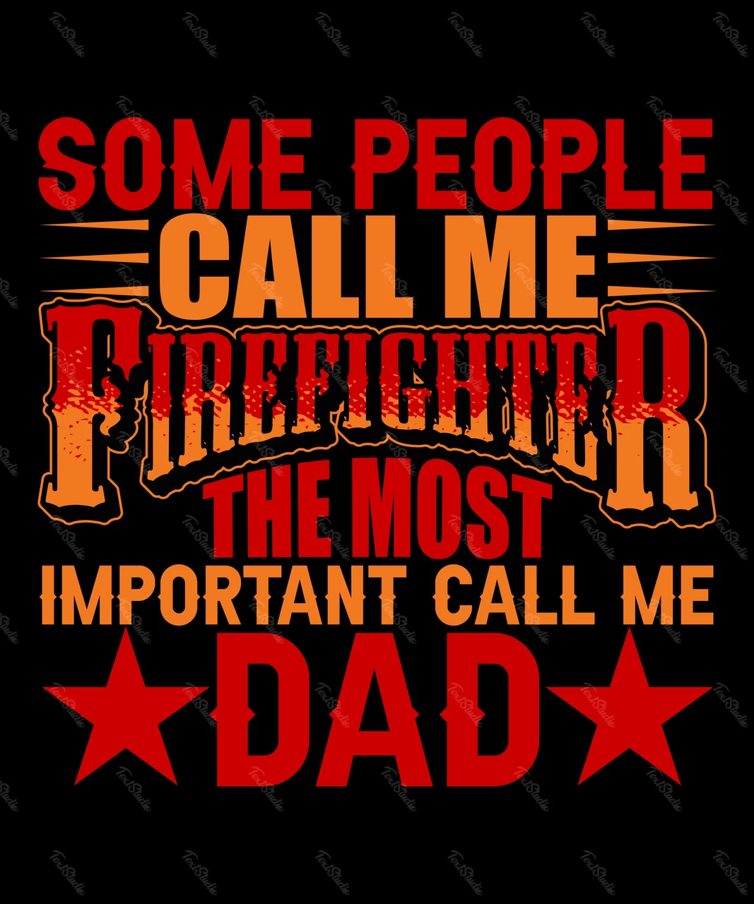 Algunos me llaman bombero los más importantes me llaman papá