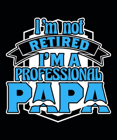 PNG,AI,EPS No estoy jubilado soy un papá profesional 1