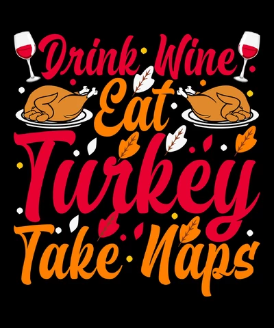 PNG,AI,EPS Drink Wine Eat Turkey Take Naps