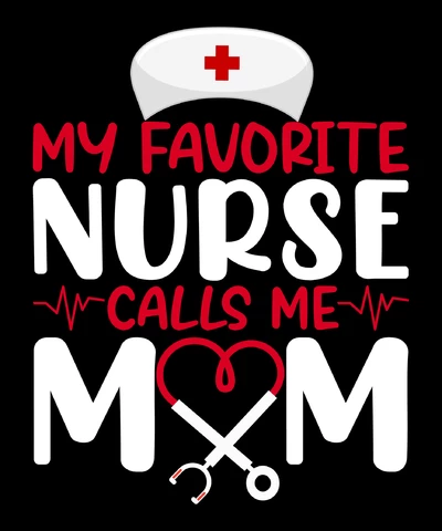 PNG,AI,EPS My Favorite Nurse Calls Me Mom