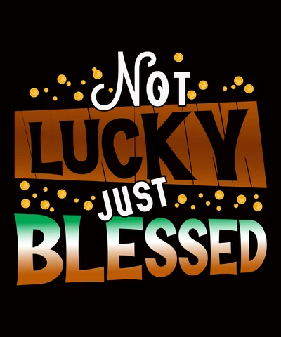 PNG,AI,EPS Not Lucky Just Blessed