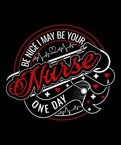 PNG,AI,EPS Be Nice I May Be Your Nurse One Day