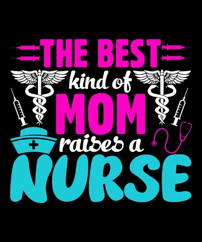 PNG,AI,EPS The Best Kind Of Mom Raises A Nurse