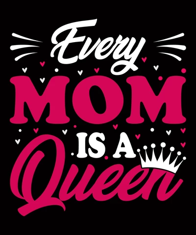 PNG,AI,EPS Every Mom Is A Queen