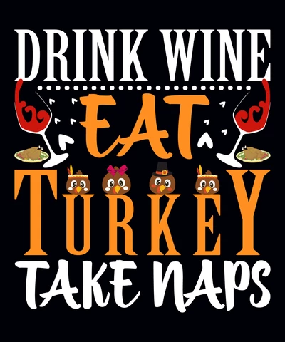 PNG,AI,EPS Drink Wine Eat Turkey Take Naps