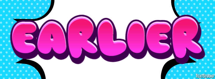 Earlier Text Effect