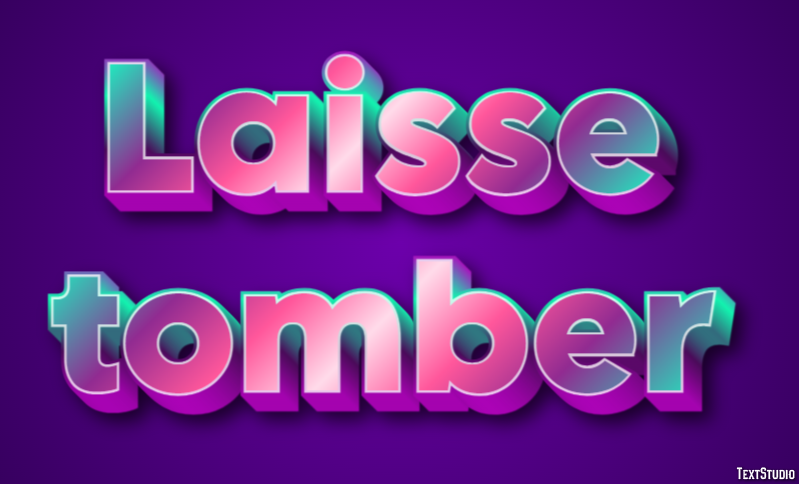Laisse tomber Texteffekt