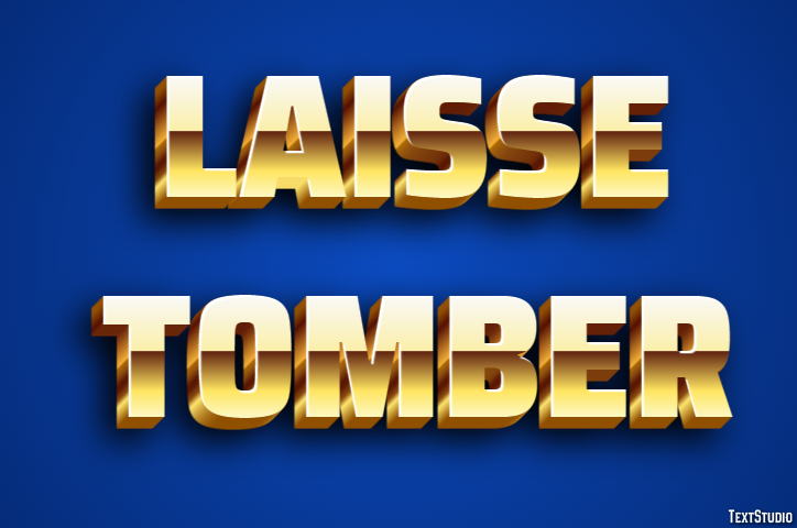 Laisse tomber Texteffekt