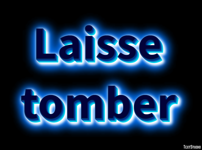 Laisse tomber Texteffekt