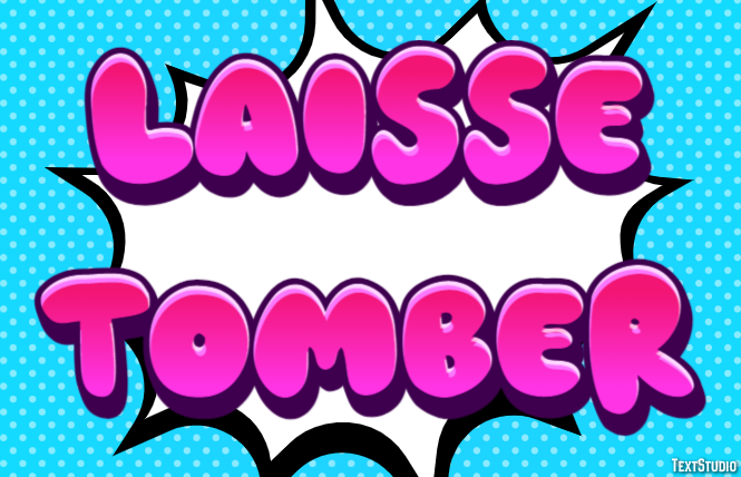 Laisse tomber Texteffekt