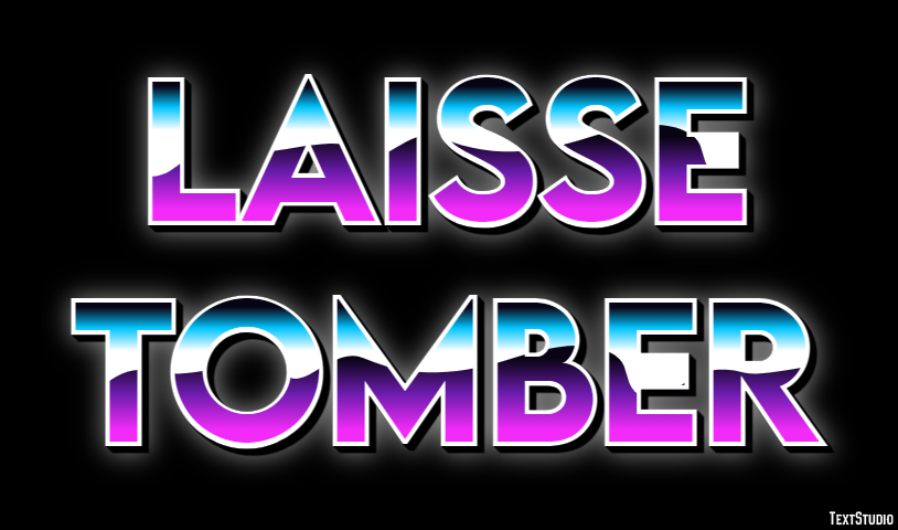 Laisse tomber Texteffekt