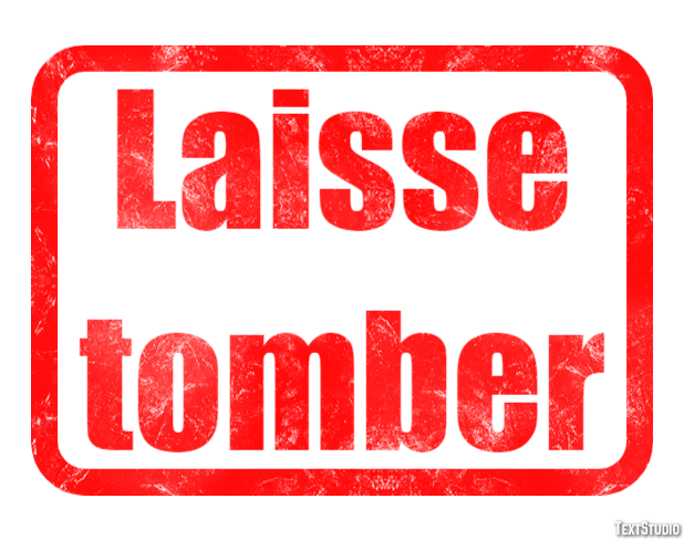 Laisse tomber Texteffekt
