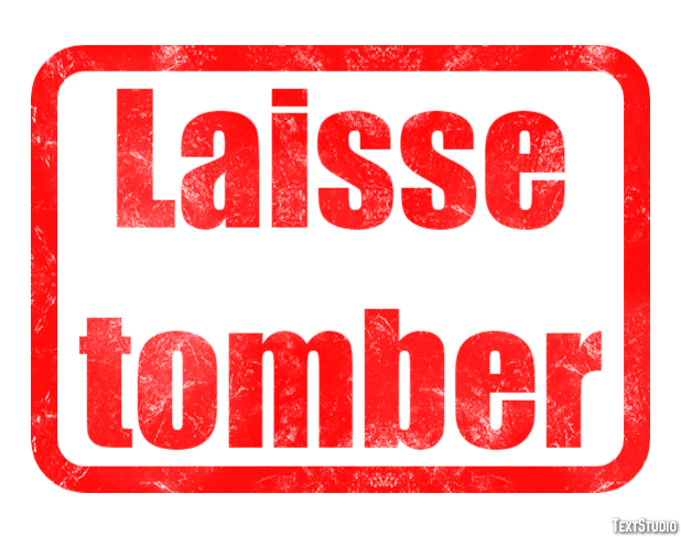 Laisse tomber Texteffekt