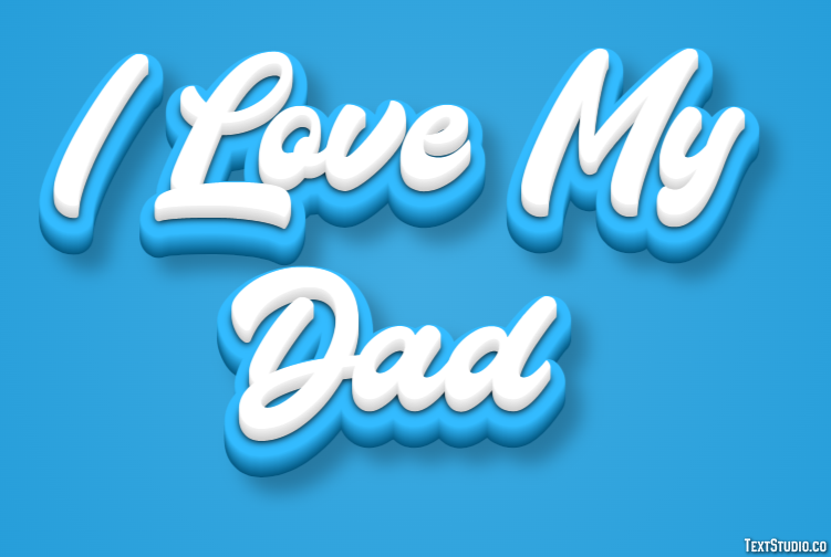 I Love My Dad Text Effect