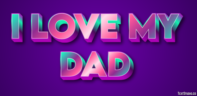 I Love My Dad Text Effect