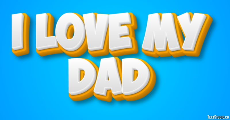 I Love My Dad Text Effect