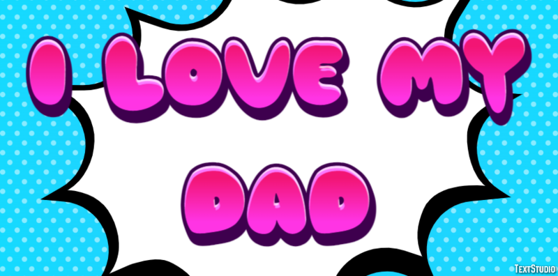 I Love My Dad Text Effect