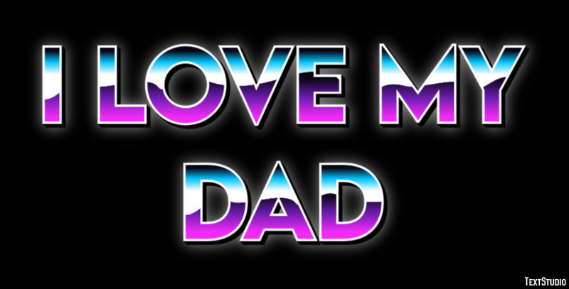 I Love My Dad Text Effect