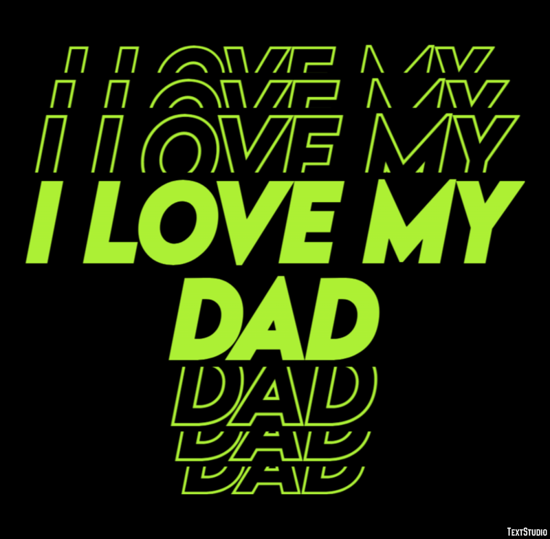 I Love My Dad Text Effect