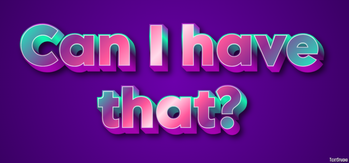 Can I have that? Text effect