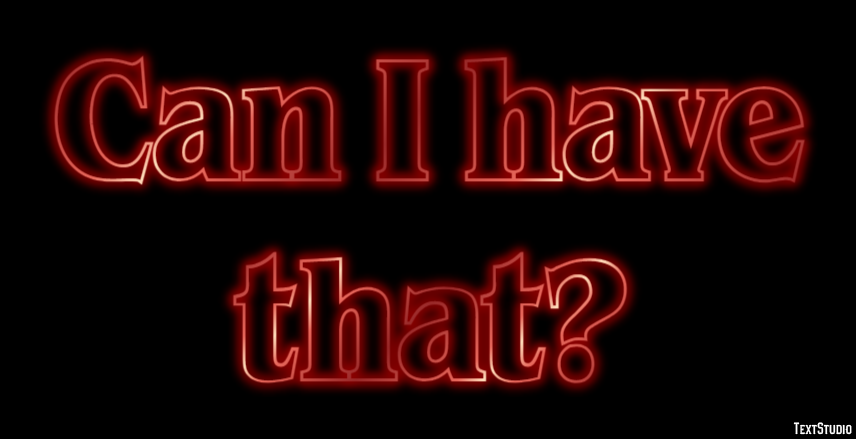 Can I have that? Text effect