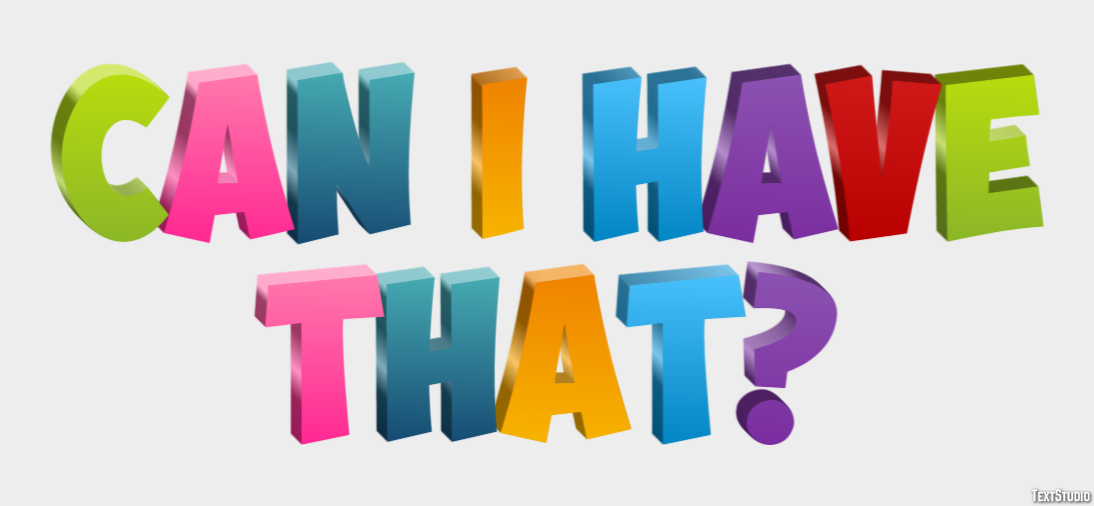 Can I have that? Text Effect