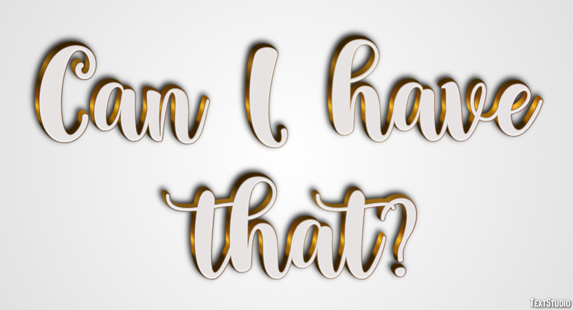 Can I have that? Text effect
