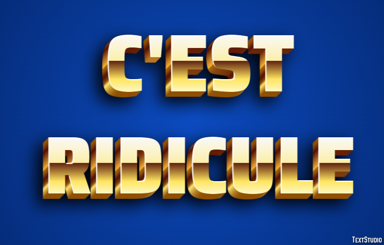 C'est ridicule Tekst effect