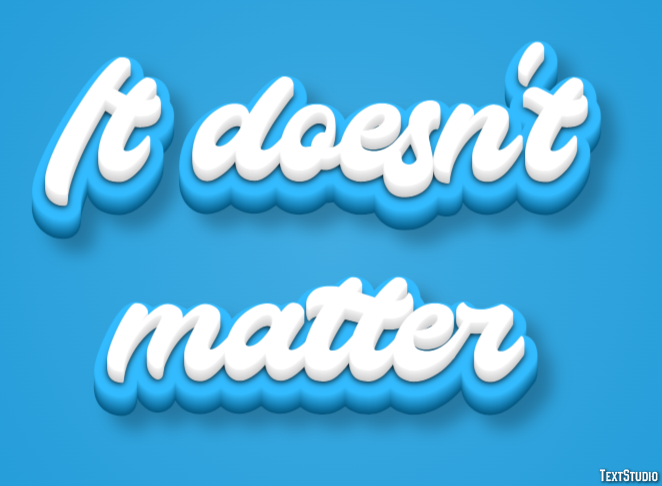 It doesn't matter Text Effect