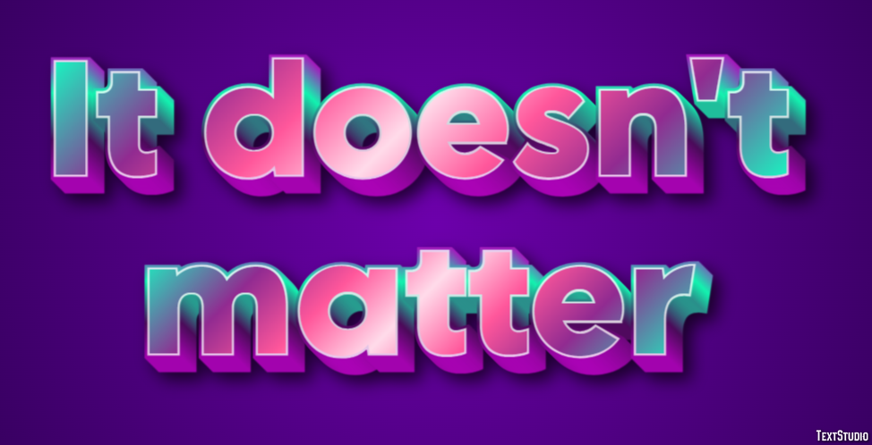 It doesn't matter Text Effect