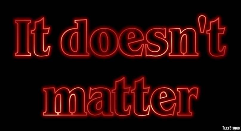 It doesn't matter Text Effect