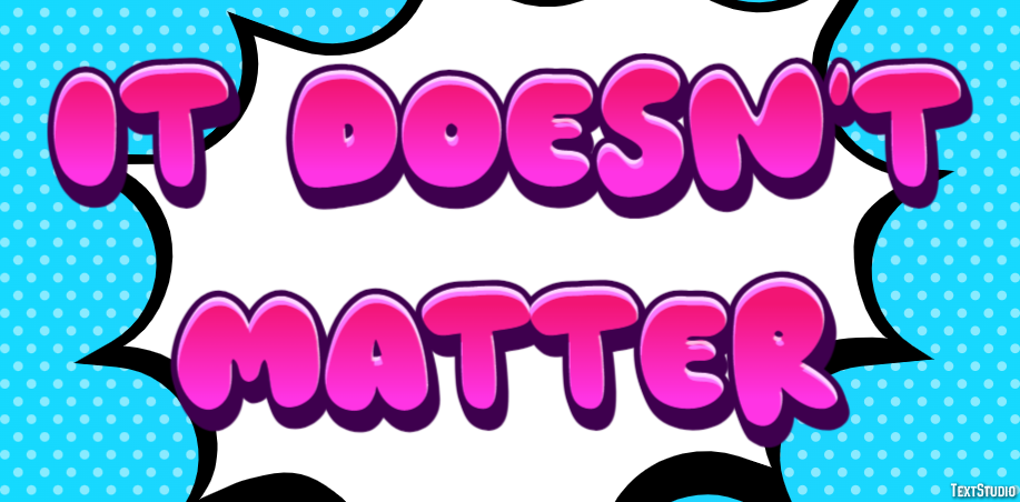 It doesn't matter Text Effect