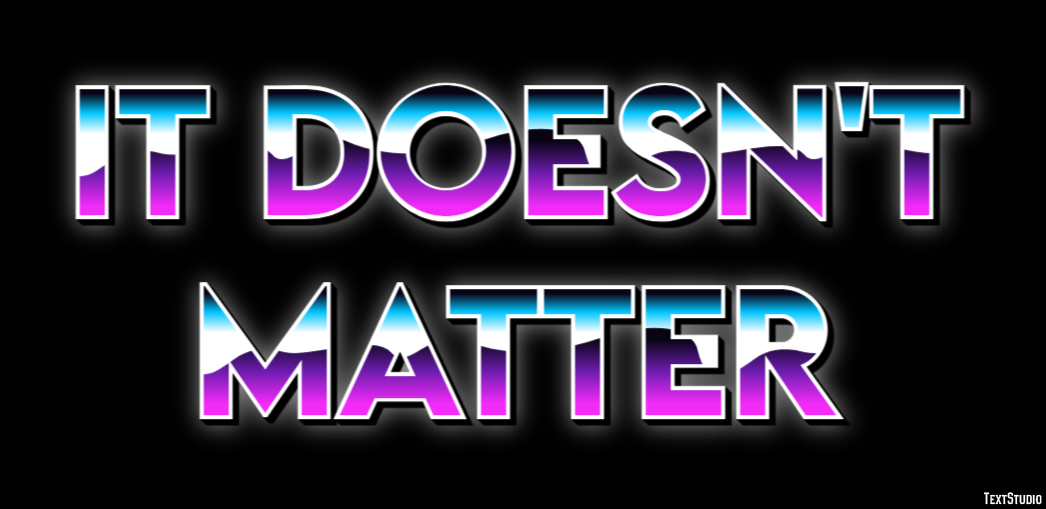 It doesn't matter Text Effect