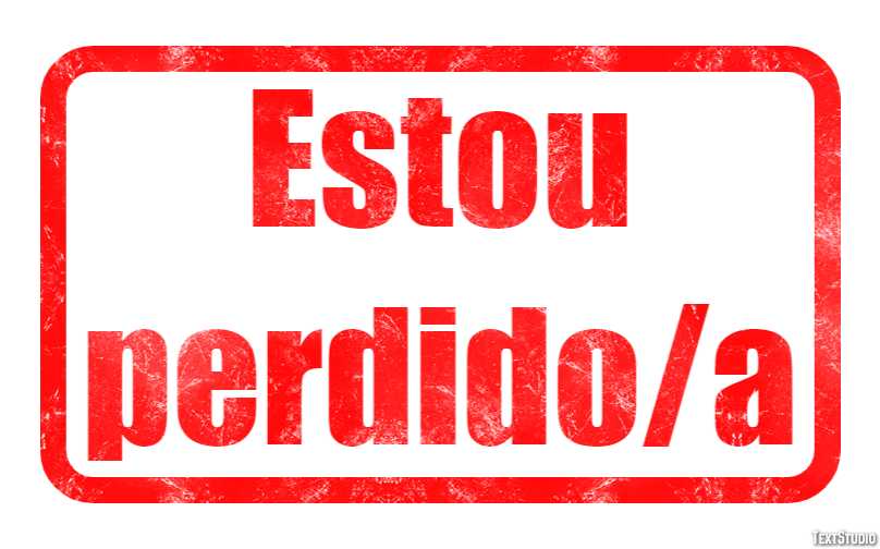 Estou perdido/a Efeito de texto