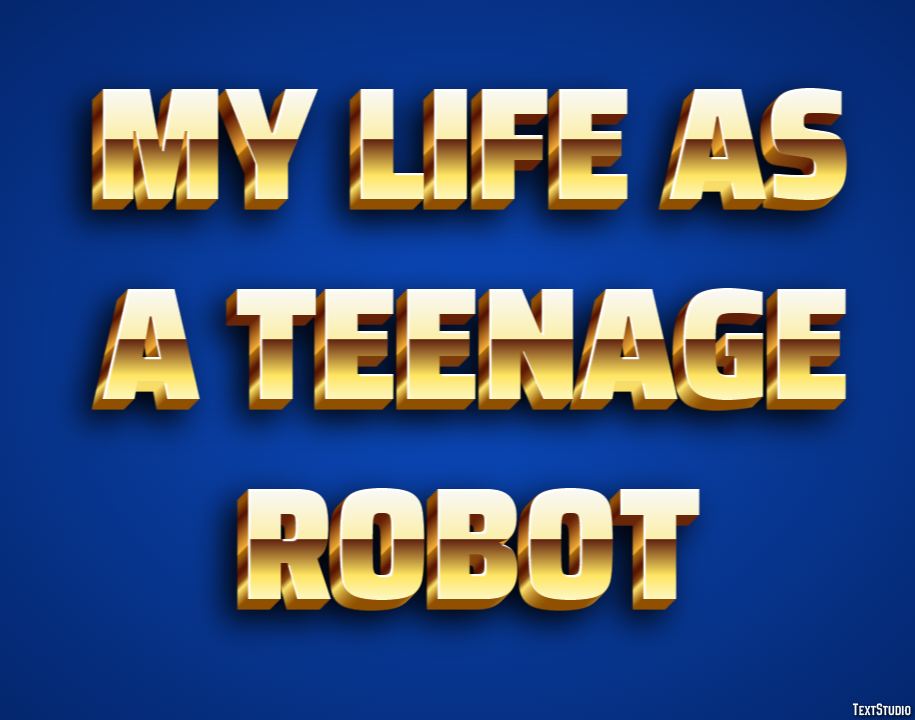 My Life as a Teenage Robot Text effect