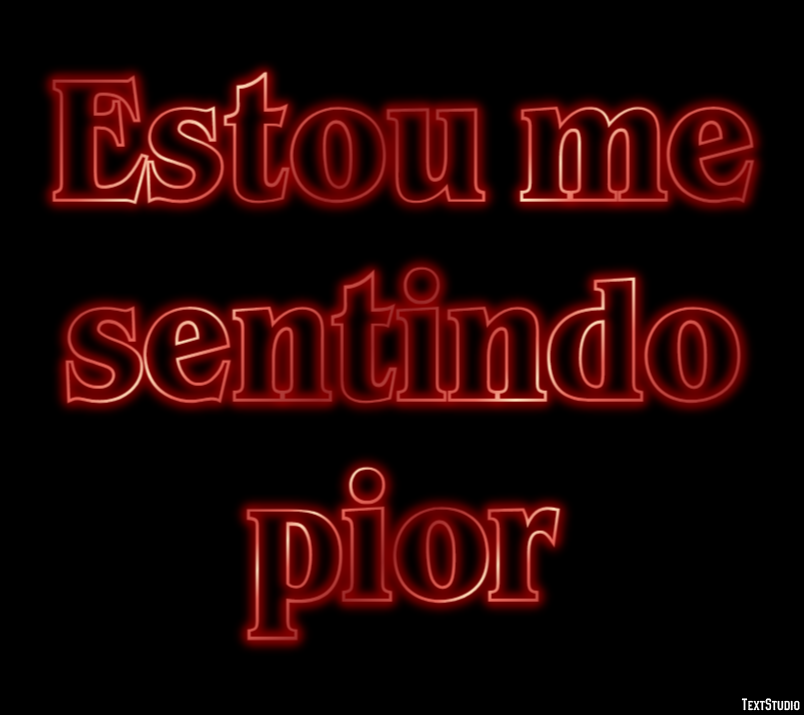 Estou me sentindo pior Efecto de Texto