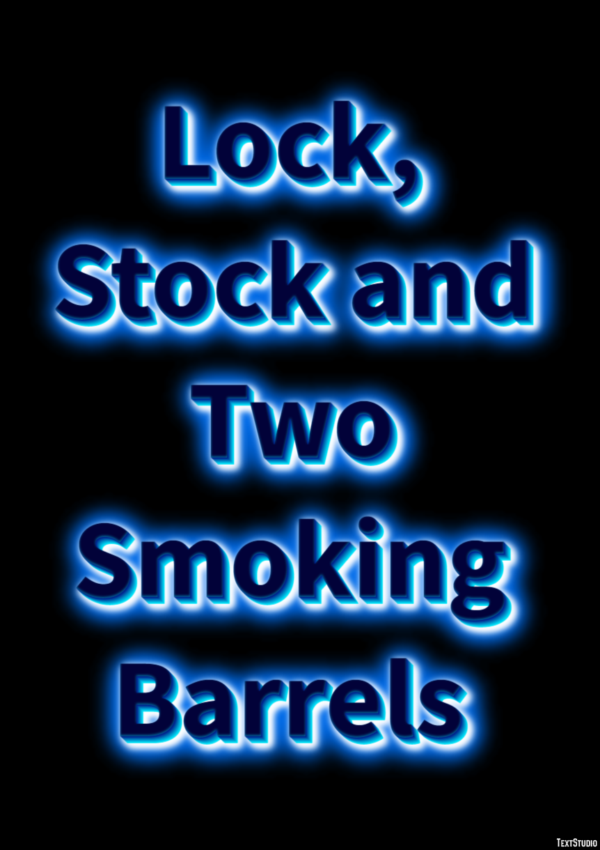 Lock, Stock and Two Smoking Barrels Text Effect