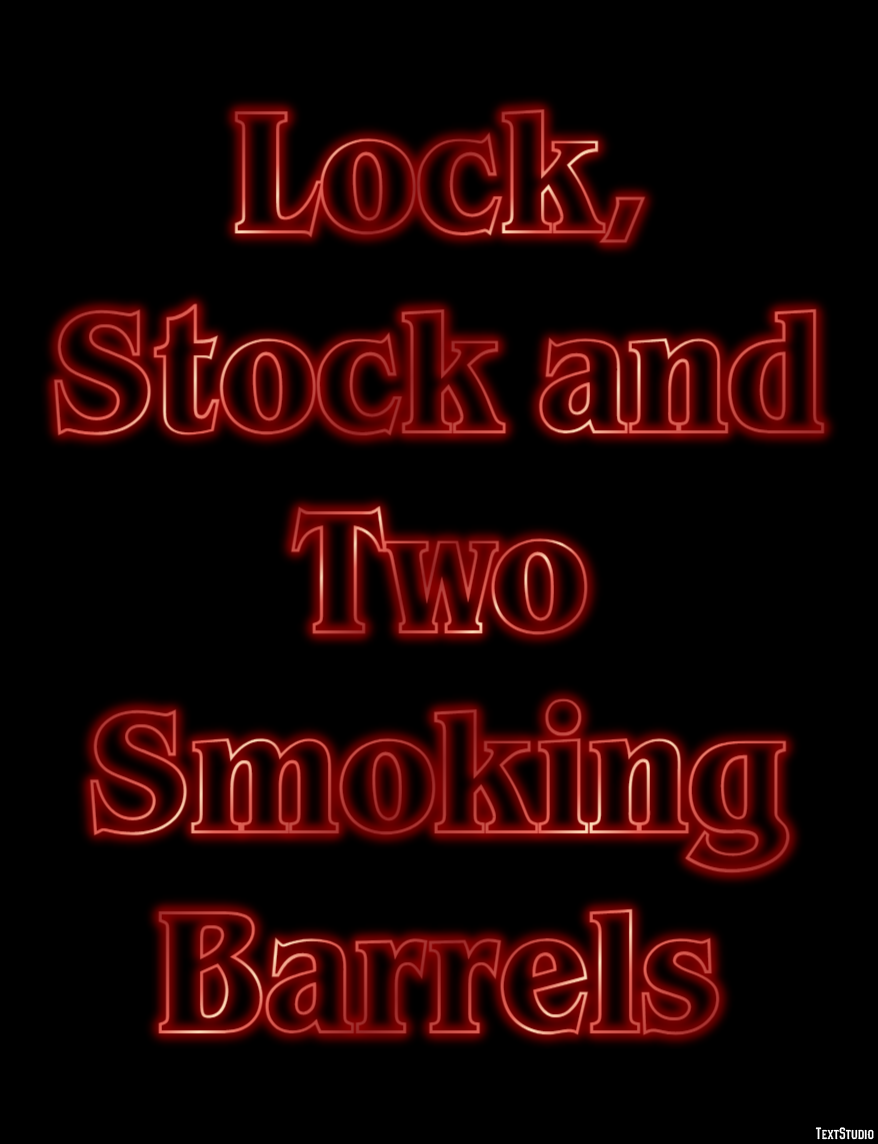 Lock, Stock and Two Smoking Barrels Text Effect