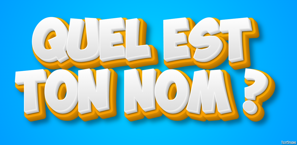 Quel est ton nom ? Effet de Texte