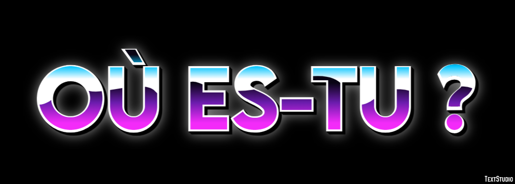 Où es-tu ? Effet de Texte