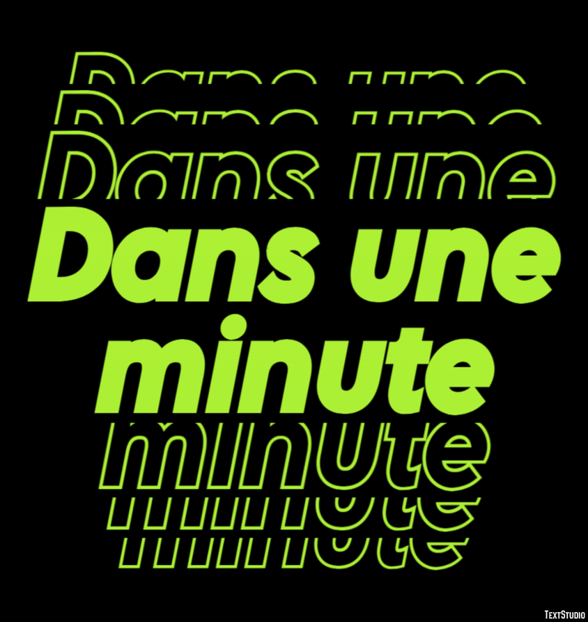 Dans une minute Effet de Texte