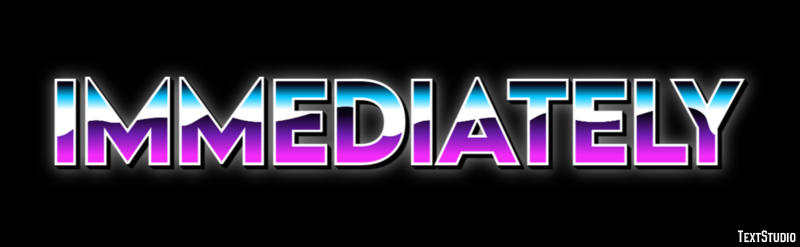 Immediately Text Effect