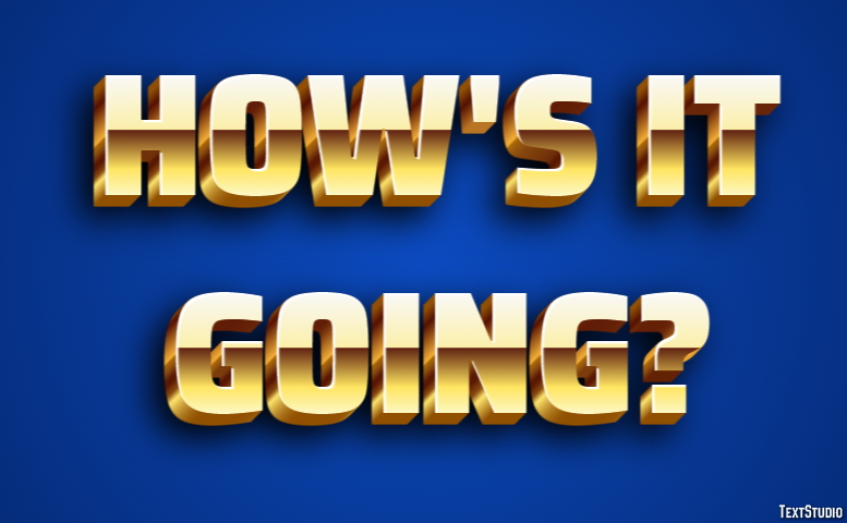 How's it going? Text Effect
