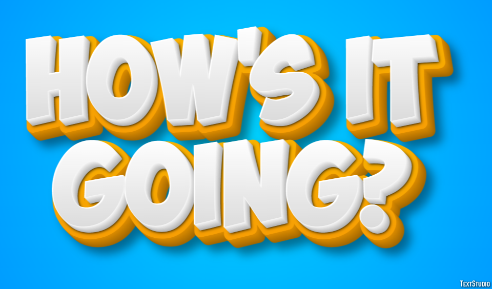 How's it going? Text Effect
