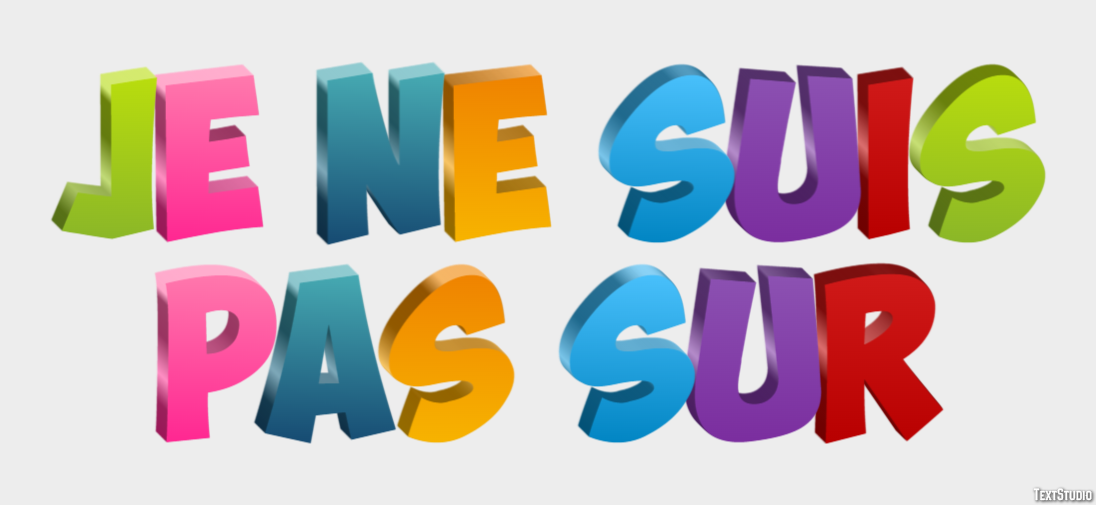 Je ne suis pas sûr Effet de texte