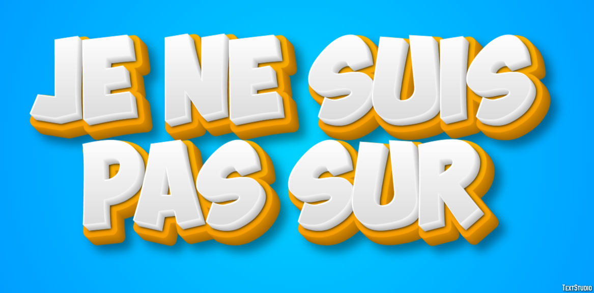 Je ne suis pas sûr Effet de texte