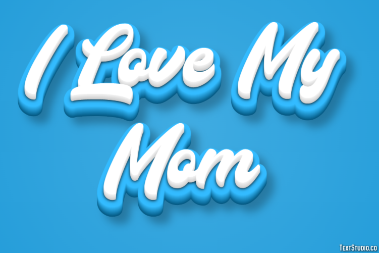 I Love My Mom Text Effect