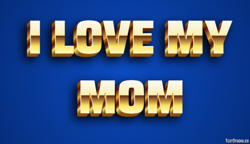 I Love My Mom Text effect