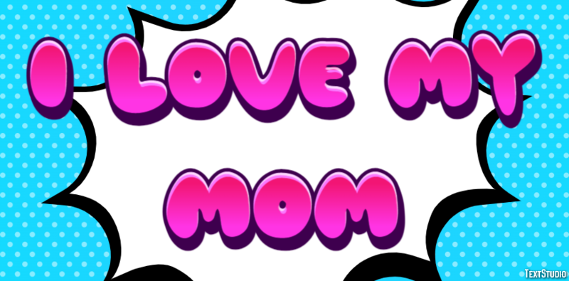 I Love My Mom Text Effect